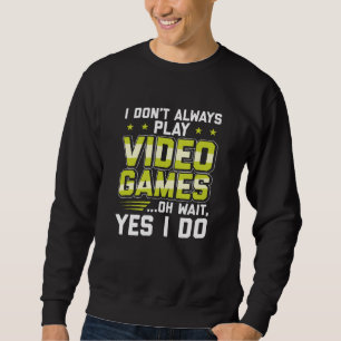 Sudadera No siempre juego videos  Regalo de juegos