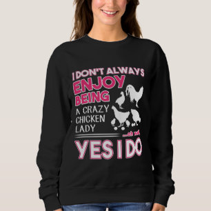 Sudadera No siempre me gusta ser una dama de gallina loca
