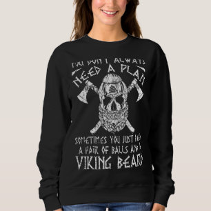 Sudadera No siempre necesitas un plan Viking Beard nórtate 