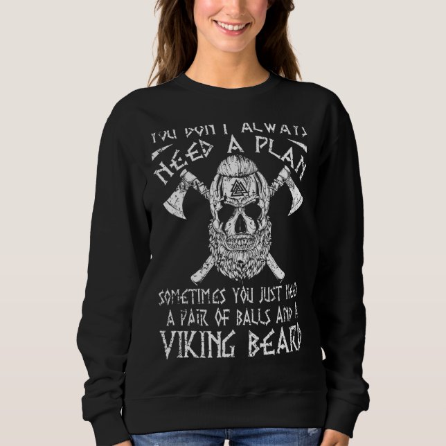 Sudadera No siempre necesitas un plan Viking Beard nórtate  (Anverso)