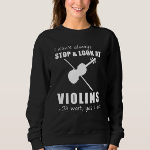 Sudadera No Siempre Paro Y Miro A Violines Oh Espera Sí