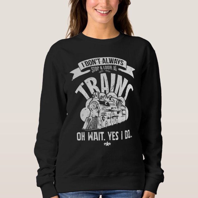 Sudadera No siempre paro y miro el modelo de tren (Anverso)