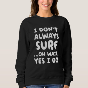 Sudadera No Siempre Practico Surf Surfista