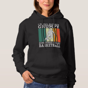 Sudadera No Siempre Soy Gruñón A Veces Juego Básquetbol