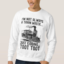 Sudadera No Siempre Soy Un Desastre Ferroviario Es broma