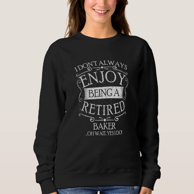 Sudadera No siempre soy un panadero jubilado que hornea pas (Anverso)
