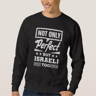 Sudadera No sólo perfecto sino también israelí demasiado gr