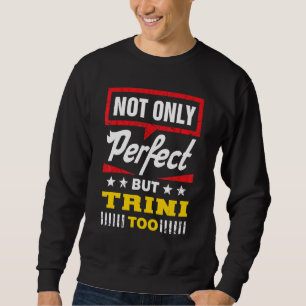 Sudadera No solo perfecto sino también Trini Trinidad y T