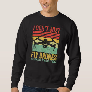 Sudadera No sólo vuelo drones, sino que los caigo demasiado