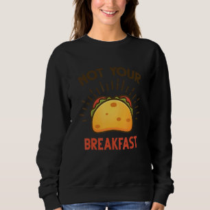 Sudadera No Somos Tacos Comentarios Sobre Desayuno Latinos