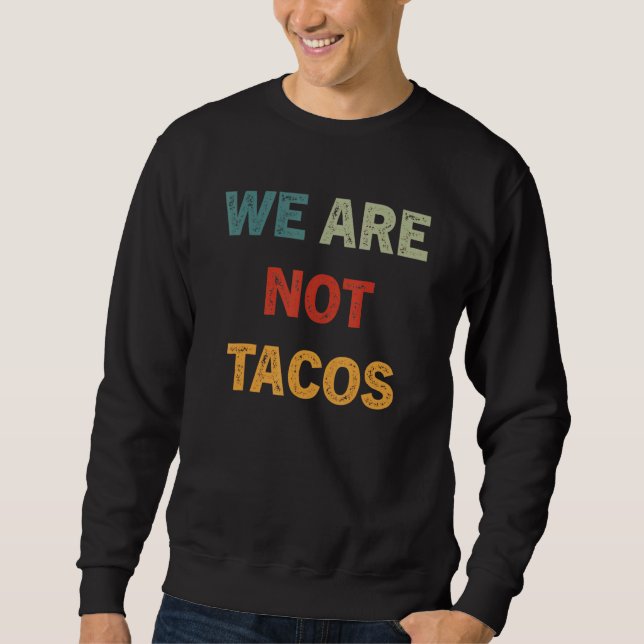 Sudadera No somos tus tacos de desayuno 16 (Anverso)