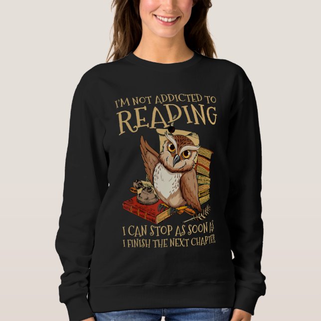 Sudadera No Soy Adicto a la Lectura Puedo Parar Tan Pronto  (Anverso)