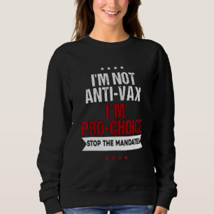 Sudadera No soy anti-Vax Soy pro-Elección