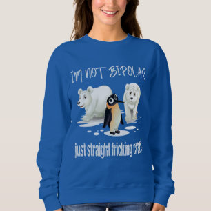 Sudadera No soy APENAS FRICKING RECTO BIPOLAR LOCO