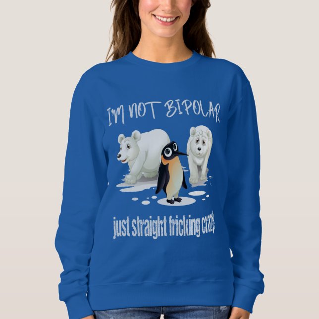 Sudadera No soy APENAS FRICKING RECTO BIPOLAR LOCO (Anverso)
