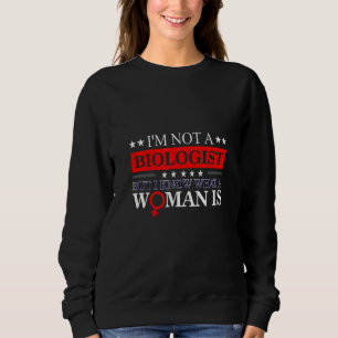 Sudadera No soy biólogo, pero sé lo que dice una mujer