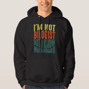 Sudadera No soy biólogo, pero sé lo que es una mujer