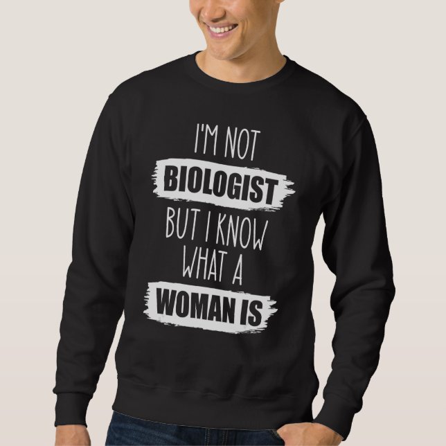 Sudadera No soy biólogo, pero sé qué mujer (Anverso)