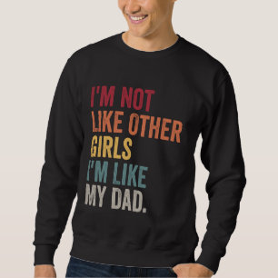 Sudadera No soy como otros Chicas, soy como mi hija