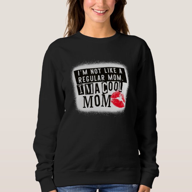 Sudadera No soy como una madre normal. Soy una mamá de Guay (Anverso)