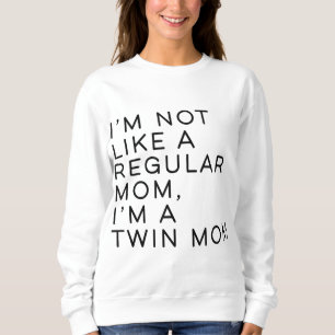 Sudadera No Soy Como Una Madre Regular, Soy Una Madre Gemel