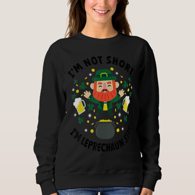 Sudadera No soy corta soy Leprechaun tamaño St. Patrick's D (Anverso)