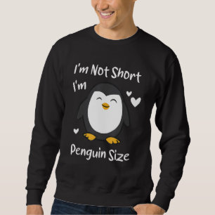 Sudadera No soy corta soy pingüino tamaño Divertido Pingüin