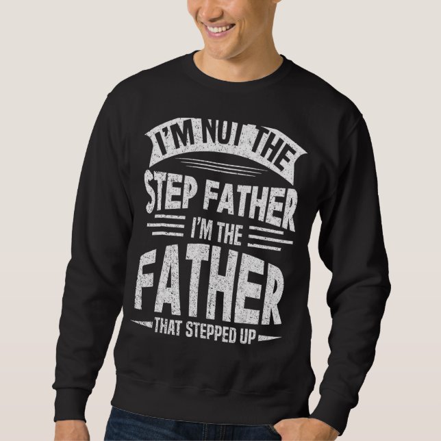 Sudadera No Soy El Padre Que Te Dio Un Paso. (Anverso)