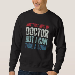 Sudadera No Soy Ese Tipo De Doctor Pero Le Echaré Un Vistaz