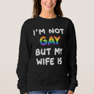 Sudadera No soy gay, pero mi esposa es Boda del orgullo gay