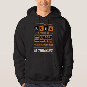 Sudadera No soy grosero, solo tengo las bolas para decir