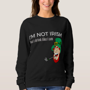 Sudadera No soy irlandés, pero bebo como si fuera St.Patric