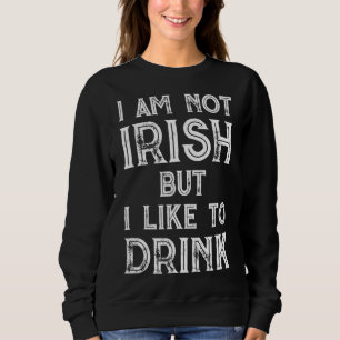 Sudadera No soy irlandés, pero me gusta beber - St. Patrick