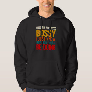 Sudadera No soy jefe, sólo sé lo que deberías estar haciend