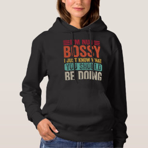 Sudadera No soy jefe, sólo sé lo que deberías estar haciend