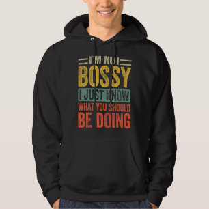 Sudadera No soy jefe, sólo sé lo que deberías estar haciend