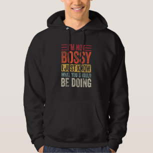 Sudadera No soy jefe, sólo sé lo que deberías estar haciend