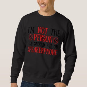 Sudadera No soy la persona que deberías poner en el teléfon