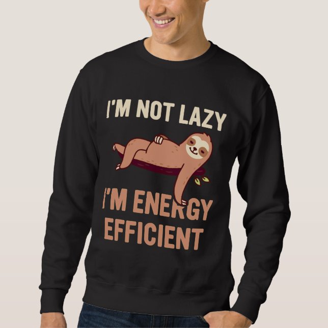 Sudadera No Soy Lazy Im Eficiente Energético Gracioso Sloth (Anverso)