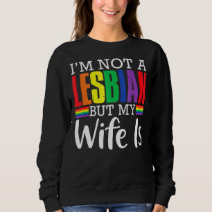 Sudadera No soy lesbiana pero mi esposa es lgbt Iris Wed