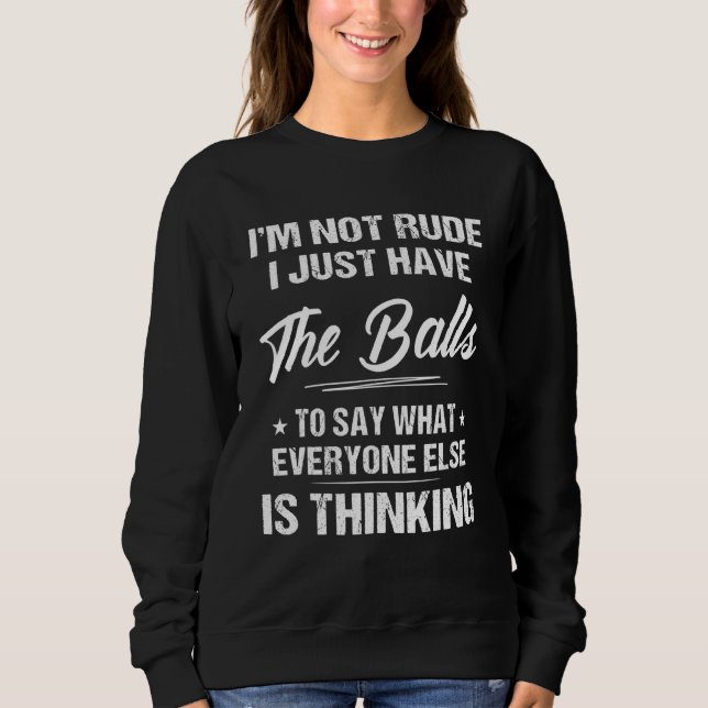 Sudadera No Soy Mala, Solo Tengo Bolas Para Mujeres (Anverso)