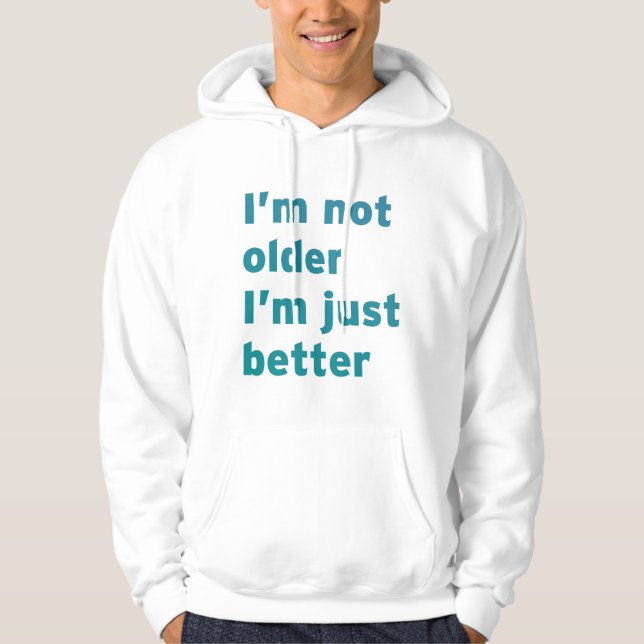 Sudadera No soy más viejo yo soy apenas mejor (Anverso)
