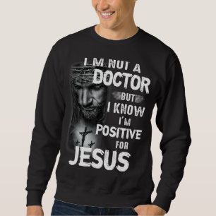 Sudadera No soy Médica pero sé que soy positivo para Jesús