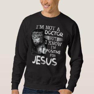 Sudadera No soy Médica pero sé que soy positivo para Jesús
