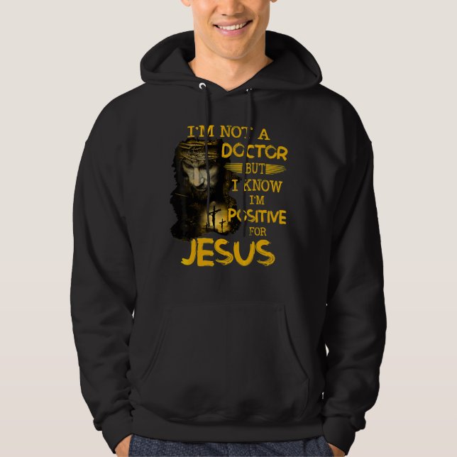 Sudadera No soy Médica pero sé que soy positivo para Jesús (Anverso)