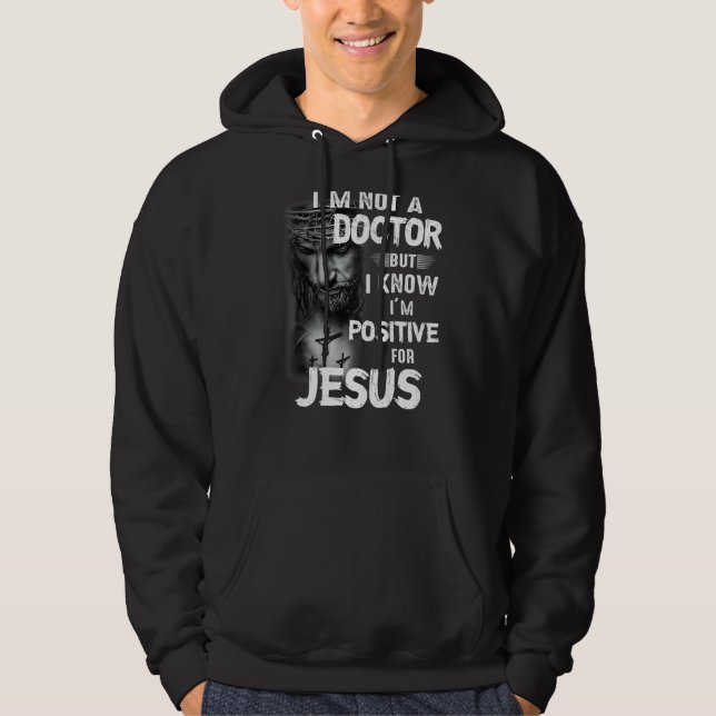 Sudadera No soy Médica pero sé que soy positivo para Jesús (Anverso)