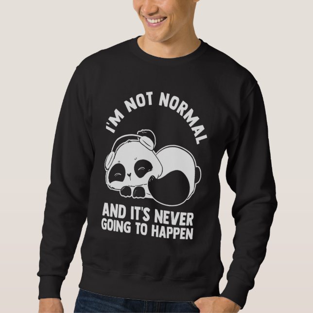 Sudadera No Soy Normal Y Nunca Va A Suceder Pand (Anverso)