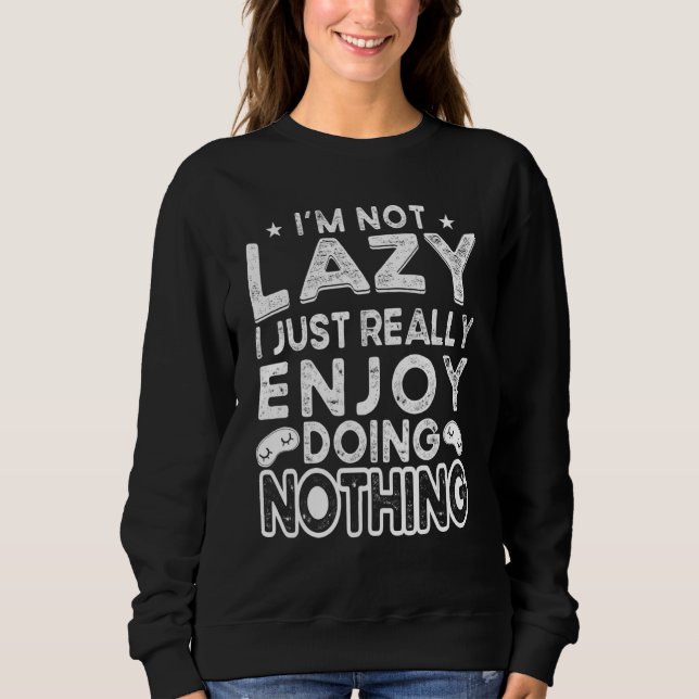 Sudadera No Soy Perezoso Simplemente Disfruto Mucho No Hace (Anverso)