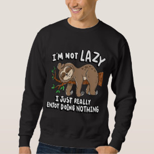 Sudadera No soy perezoso, solo disfruto de no hacer nada