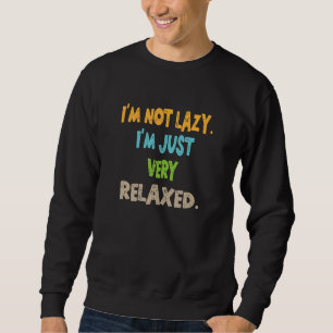 Sudadera No soy perezoso, solo estoy muy relajado